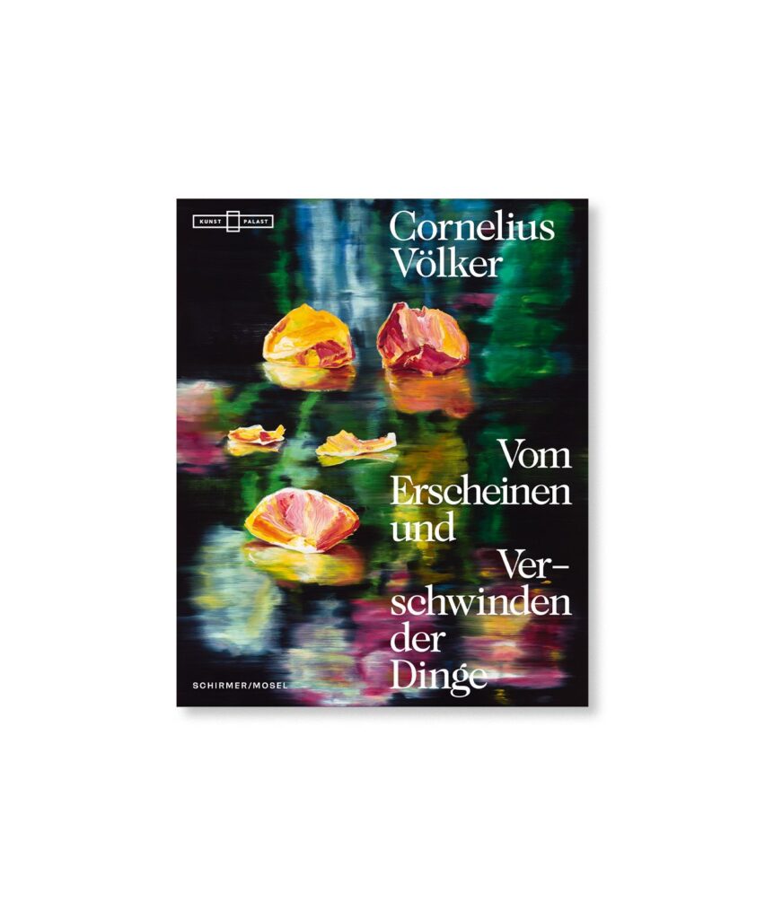 Katalog Cornelius Völker. Vom Erscheinen und Verschwinden der Dinge